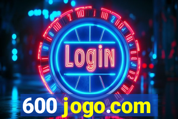 600 jogo.com